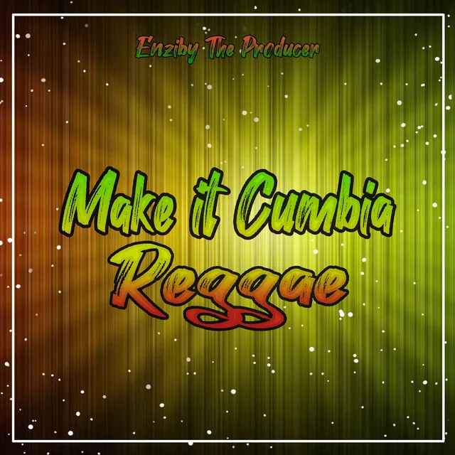 Make It Cumbia Reggae