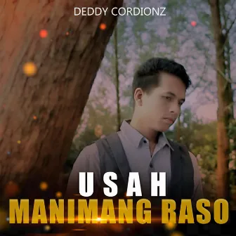 Usah Manimang Raso by Deddy Cordion'z