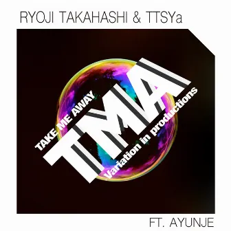 TAKE ME AWAY feat. Ayunje VIPs by TTSYa