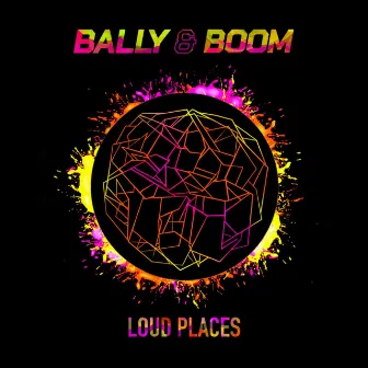 Loud Places by Bally & Boom