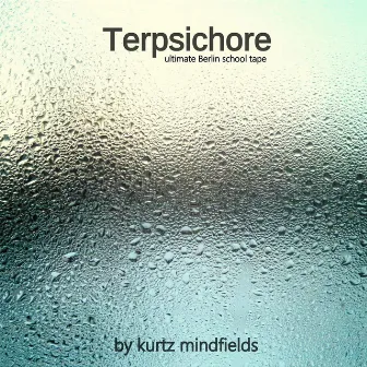 Terpsichore, Ultimate Berlin School Tape by Kurtz Mindfields