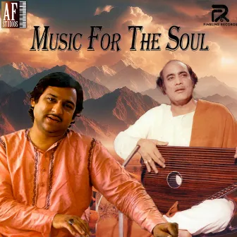 MEHDI HASSAN & GHULAM ALI (MUSIC FOR THE SOUL) by Ustad Ghulam Ali