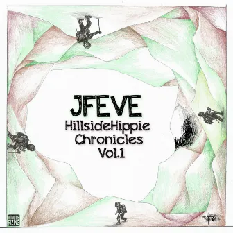 HillsideHippie Chronicles, Vol. 1 by Jfeve