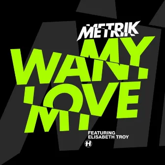 Want My Love by Metrik