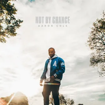 NOT BY CHANCE by Aaron Cole