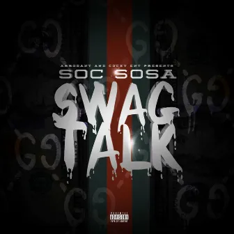 Swag Talk by Soc Sosa