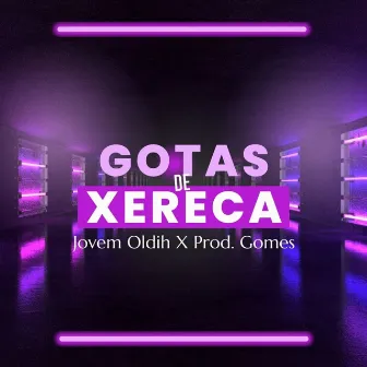 Gotas de Xereca by Jovem Oldih