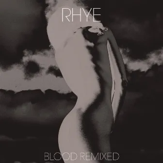 Blood Remixed by Rhye