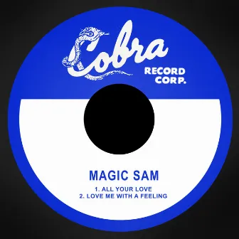 All Your Love / Love Me with a Feeling by Magic Sam