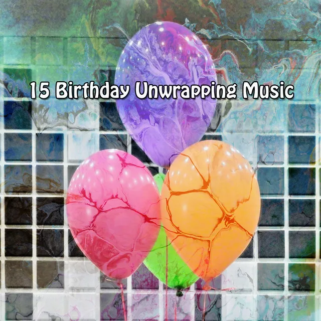 15 Birthday Unwrapping Music