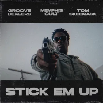 Stick Em Up by Groove Dealers