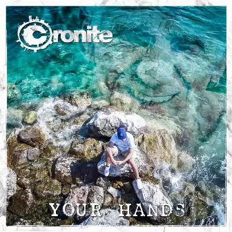 Your Hands by Cronite