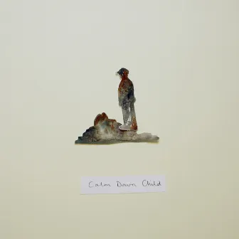 Calm Down Child by Sam Tucker