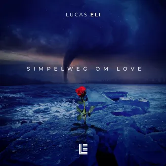 Simpelweg Om Love by Lucas Eli