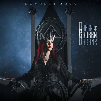 Queen of Broken Dreams by Scarlet Dorn