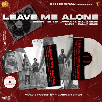 Leave Me Alone by Binder Jatwar