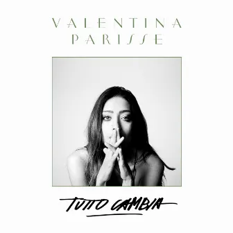 Tutto Cambia by Valentina Parisse