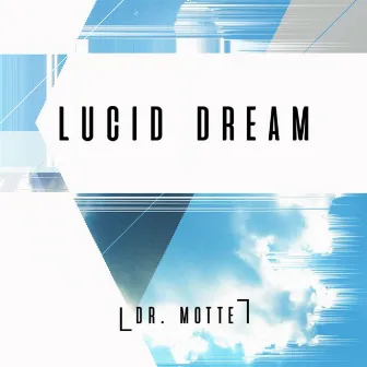 Lucid Dream (Remastered 2019) by Dr. Motte