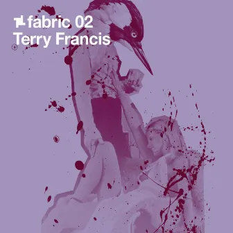 fabric 02: Terry Francis (DJ Mix) by Terry Francis