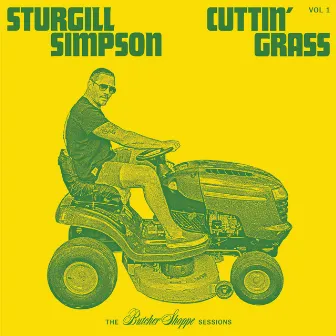 Cuttin' Grass - Vol. 1 (Butcher Shoppe Sessions) by Sturgill Simpson