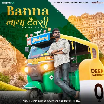 Banna Laya Taxi by Samrat Chouhan