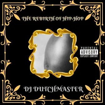 The Rebirth of Hip-Hop by DJ Dutchmaster