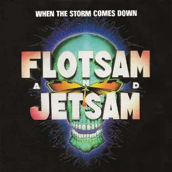 When The Storm Comes Down by Flotsam & Jetsam