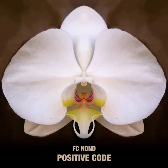 Positive Code (1998 Expanded) by Fc Nond