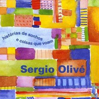 Histórias De Sonhos E Coisas Que Voam by Sergio Olivé