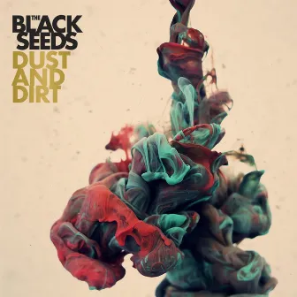 Dust and Dirt by The Black Seeds