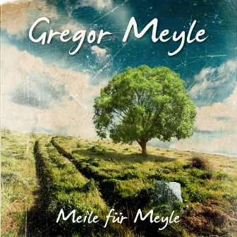 Meile für Meyle by Gregor Meyle