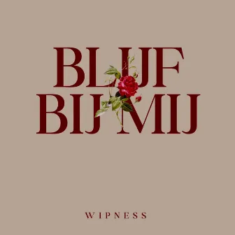 Blijf Bij Mij by Wipness