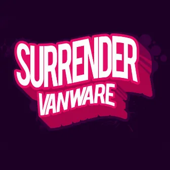 Surrender by Vanware