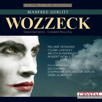 Gurlitt: Wozzeck (Musical Tragedy in 18 Scenes and Epilogue) (World Premiere Recording) by Roland Hermann