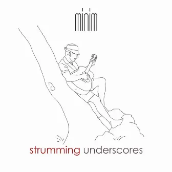 Strumming Underscores by 