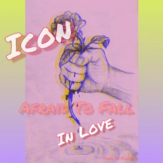 Afraid To Fall In Love by Icon