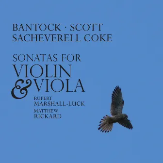 Bantock, Scott & Coke: Sonatas for Violin & Viola by Matthew Rickard