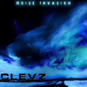 Noise Invasion by Clevz