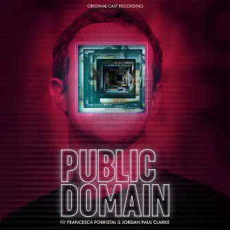 Public Domain: A Verbatim Musical - Original Cast Recording (Original Soundtrack) by Jordan Paul Clarke