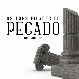 Os Três Pilares do Pecado by Myneiro MC