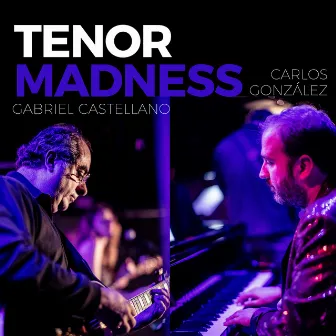 Tenor Madness by Gabriel Castellano