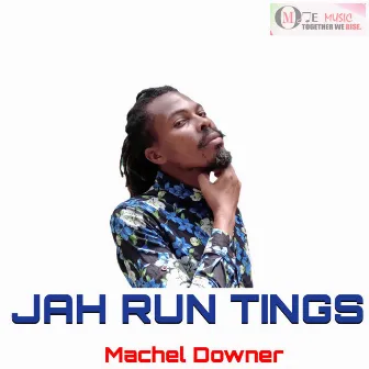 Jah run tings by Machel Downer