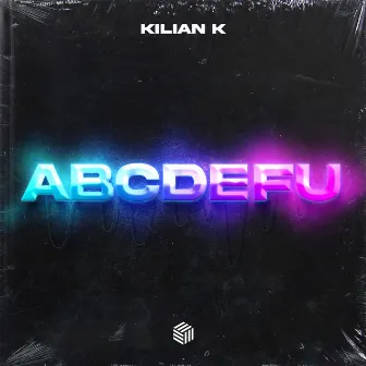 abcdefu by Kilian K