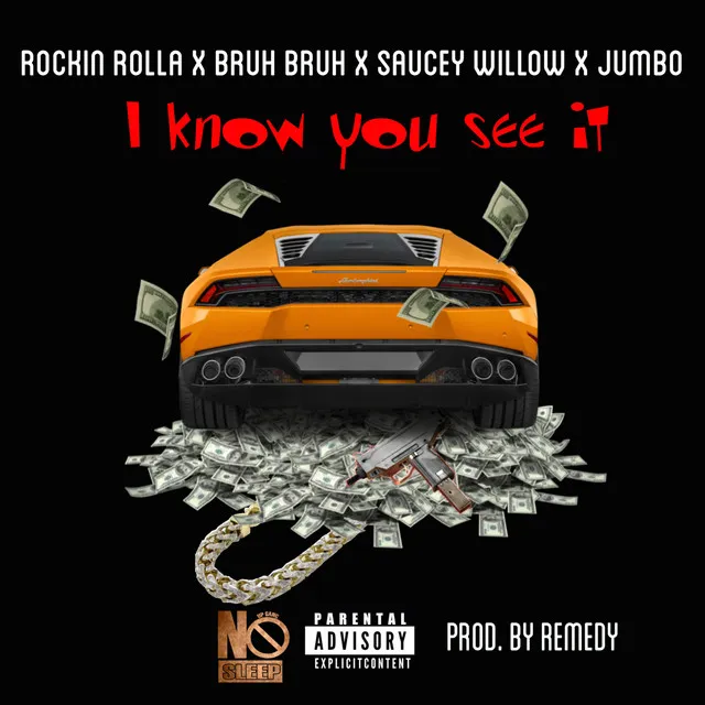 I Know You See It (feat. Bruh Bruh, Saucey Willow & Jumbo)