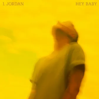 Hey Baby by I. JORDAN