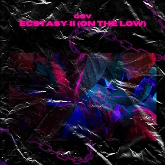 Ecstasy II (On the Low) by Gov