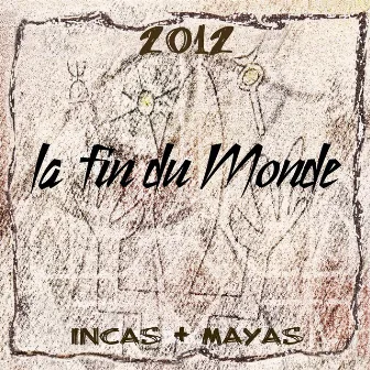 2012 la fin du monde, Incas & Mayas by Ensemble Alma