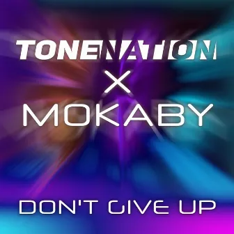 Don't Give Up by MOKABY