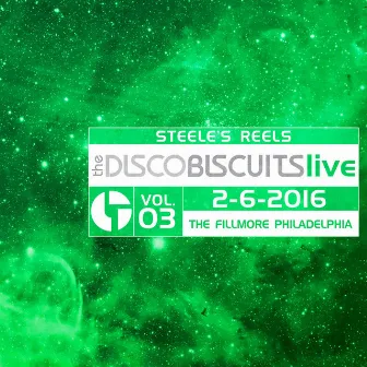 Steele's Reels, Vol. 3: 2-6-2016 (The Fillmore, Philadelphia, PA) by The Disco Biscuits