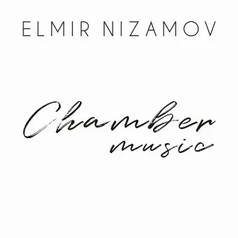 Chamber Music by Elmir Nizamov